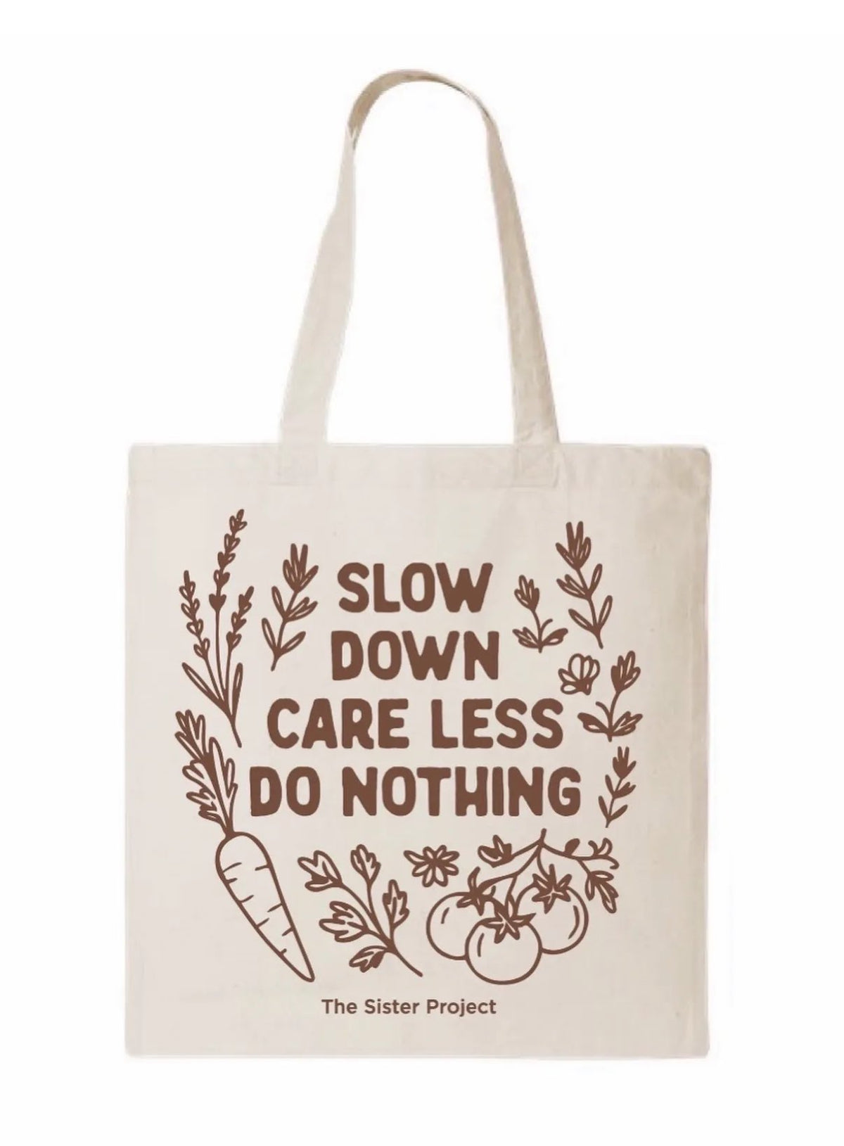 Slow Down Care Less Do Nothing Tote